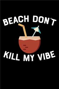 Beach Don't Kill My Vibe