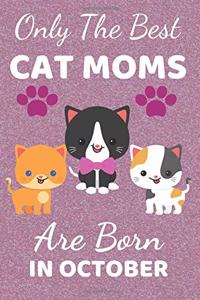 Only The Best Cat Moms Are Born In October: Cat Mom Gifts: Crazy Cat Lady Gifts: This Cat Notebook/ Cat Journal / Cat Women / Cat Planner has a cute silver pink sparkly cover. Great Birthday p