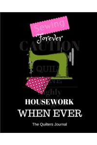 Sewing Forever Housework Whenever!