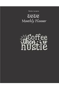 Coffee Then Hustle - 2020 Monthly Planner