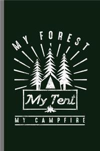 My Forest My Tent My Campfire