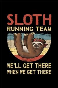 Sloth Running Team we'll get there when we get there