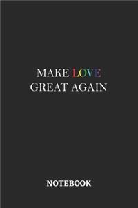 Make Love Great Again Notebook