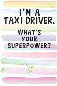 I'm a Taxi Driver. What's Your Superpower?