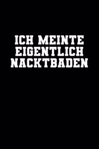 Ich Meinte Eigentlich Nacktbaden
