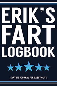 Erik's Fart Logbook Farting Journal For Gassy Guys