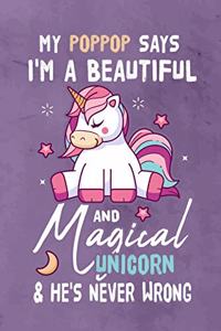 My PopPop Says I'm a Beautiful And Magical Unicorn & She's Never Wrong