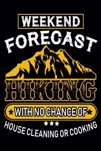 Weekend forecast hiking with no chance of house cleaning or cooking