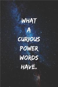 What a curious power words have.