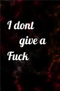 I Dont Give a Fuck