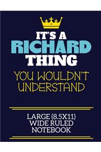 It's A Richard Thing You Wouldn't Understand Large (8.5x11) Wide Ruled Notebook