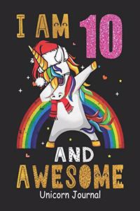 I Am 10 And Awesome Unicorn Journal