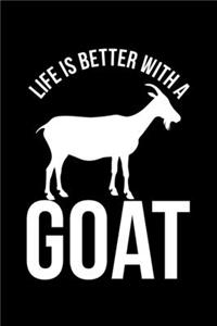 Life Is Better With A Goat