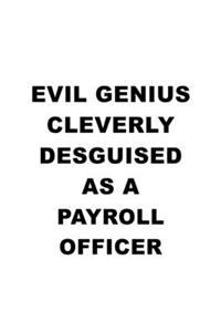 Evil Genius Cleverly Desguised As A Payroll Officer