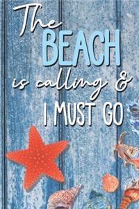 The Beach Is Calling & I Must Go