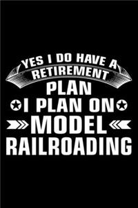 Yes I Do Have A Retirement Plan I Plan On Model Railroading