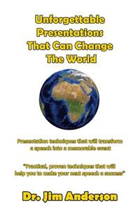 Unforgettable Presentations That Can Change The World