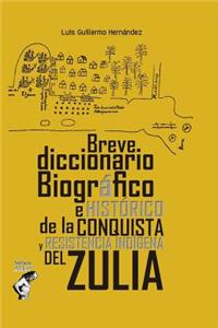 Diccionario Biográfico e Histórico de la Conquista y Resistencia Indígena del Zulia