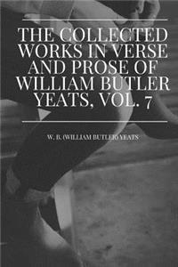 The Collected Works in Verse and Prose of William Butler Yeats, Vol. 7