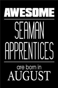 Awesome Seaman Apprentices Are Born In August