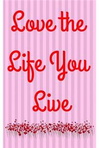Love the Life You Live