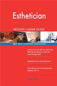 Esthetician RED-HOT Career Guide; 2511 REAL Interview Questions