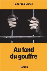 Au fond du gouffre
