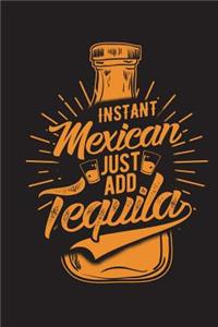 Instant Mexican Just Add Tequila