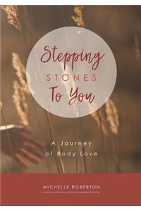 Stepping Stones To You