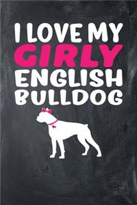 I Love My Girly English Bulldog