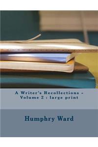 A Writer's Recollections - Volume 2