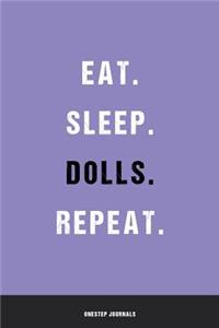Eat Sleep Dolls Repeat