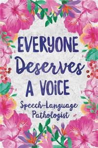 Everyone Deserves a Voice Speech Language Pathologist