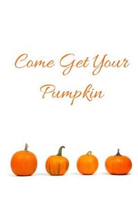 Come Get Your Pumpkin