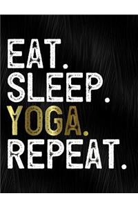 Eat Sleep Yoga Repeat