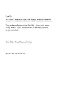 Comparison of Speech Intelligibility in Cockpit Noise Using Sph-4 Flight Helmet with and Without Active Noise Reduction