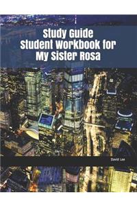 Study Guide Student Workbook for My Sister Rosa