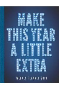 Make This Year a Little Extra Weekly Planner 2019