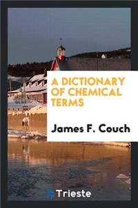 A Dictionary of Chemical Terms