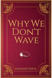 Why We Don't Wave