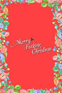 Merry Fucking Christmas Journal Notebook