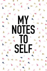 My Notes to Self