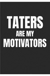 Taters Are My Motivators