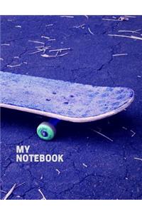 My Notebook. for Skateboarding Fans. Blank Lined Planner Journal Diary.