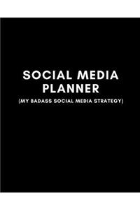 Social Media Planner (My Badass Social Media Strategy)