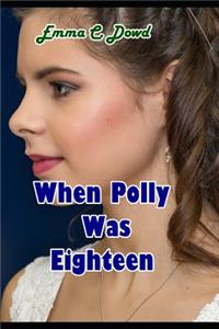 When Polly Was Eighteen