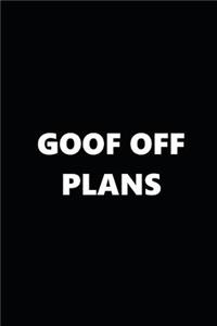 2019 Weekly Planner Funny Theme Goof Off Plans 134 Pages