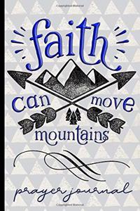 Faith Can Move Mountains Prayer Journal