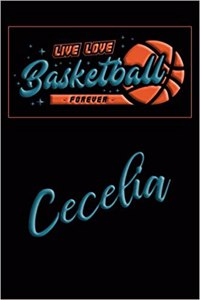 Live Love Basketball Forever Cecelia