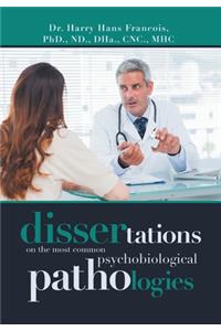 Dissertations on the Most Common Psychobiological Pathologies